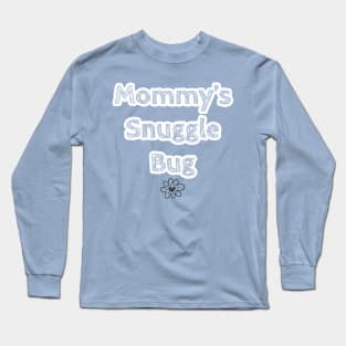 Mommy's Snuggle Bug - Onesie Design - Onesies for Babies Long Sleeve T-Shirt